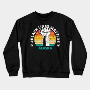 Alaska black lives matter political protest Crewneck Sweatshirt